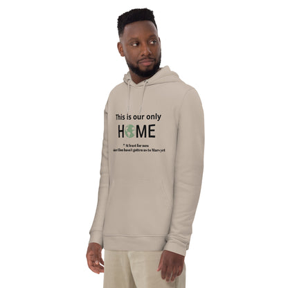 This Is Our Only Home | Unisex Essential Eco Hoodie | Sustainable Comfort and Style