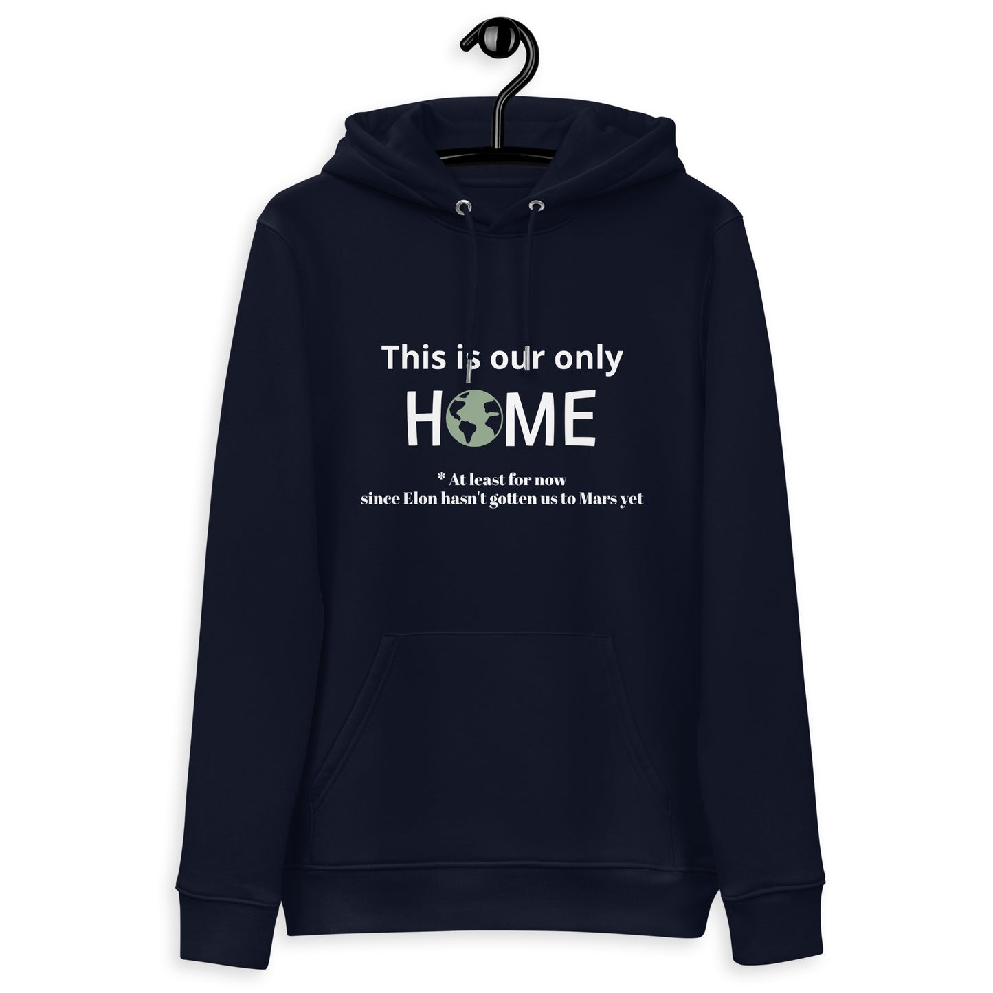 This Is Our Only Home | Unisex Essential Eco Hoodie | Sustainable Comfort and Style