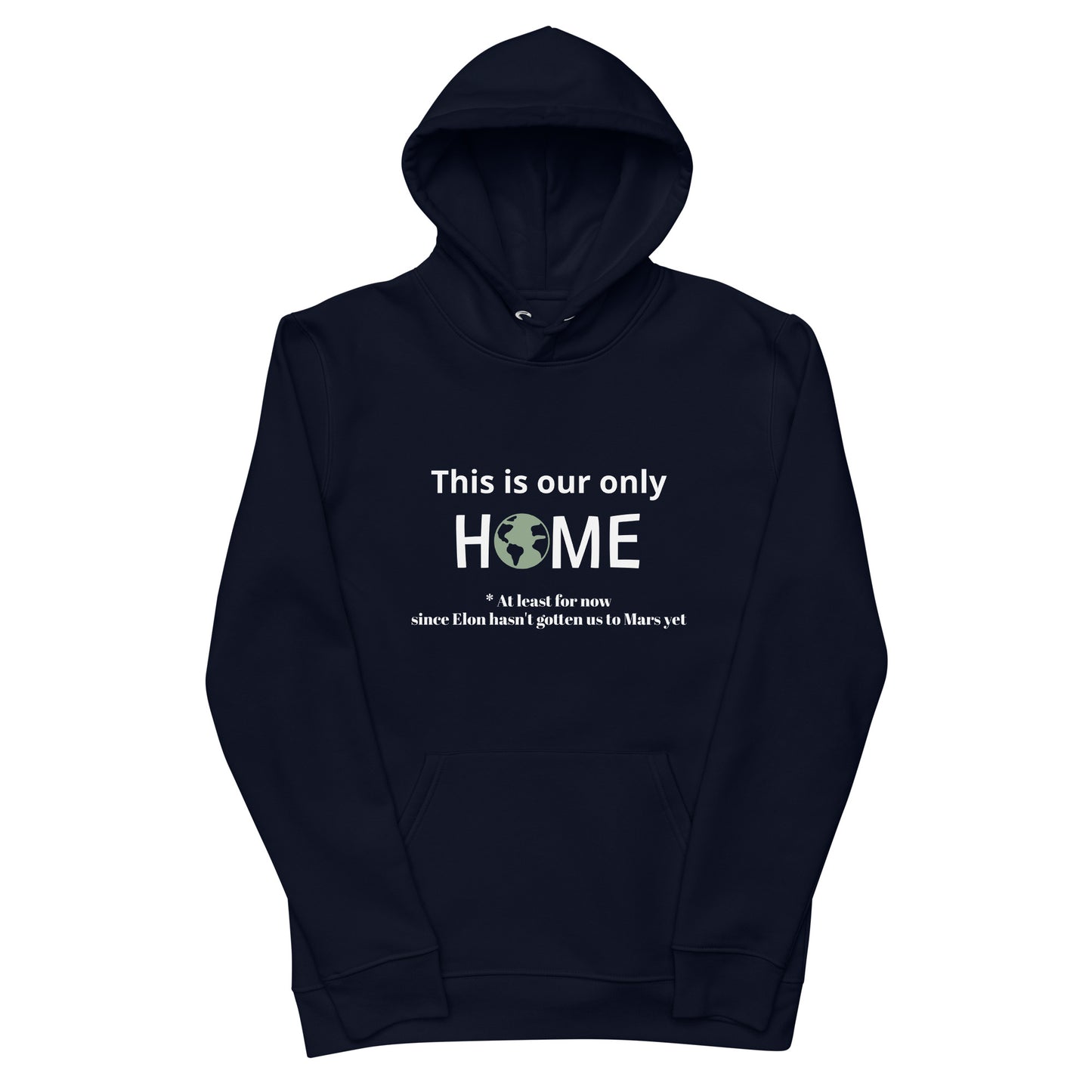 This Is Our Only Home | Unisex Essential Eco Hoodie | Sustainable Comfort and Style