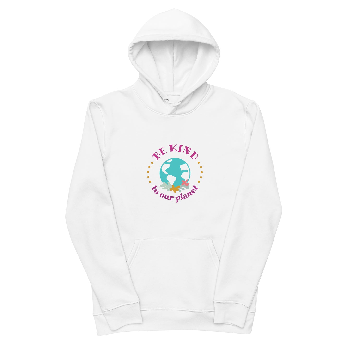 Be Kind To Our Planet | Unisex Essential Eco Hoodie | Sustainable Comfort and Style