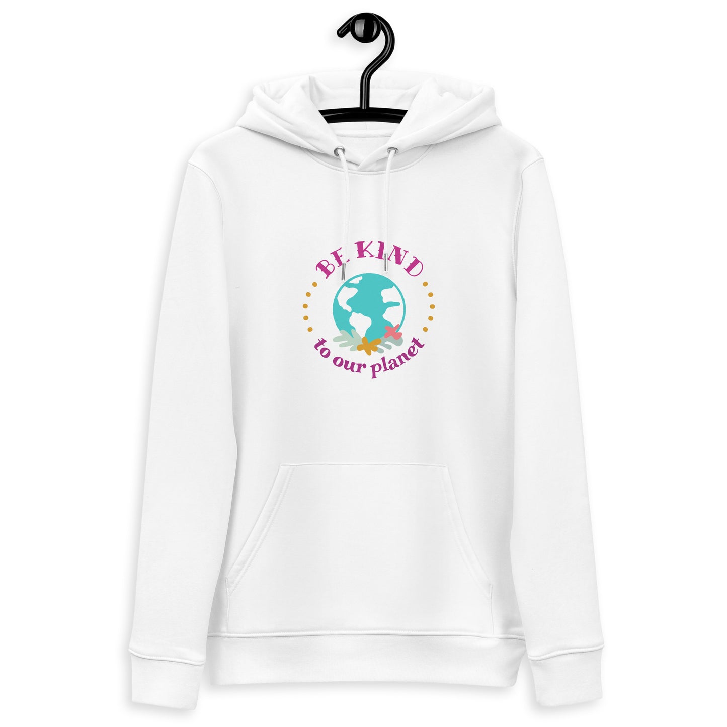 Be Kind To Our Planet | Unisex Essential Eco Hoodie | Sustainable Comfort and Style