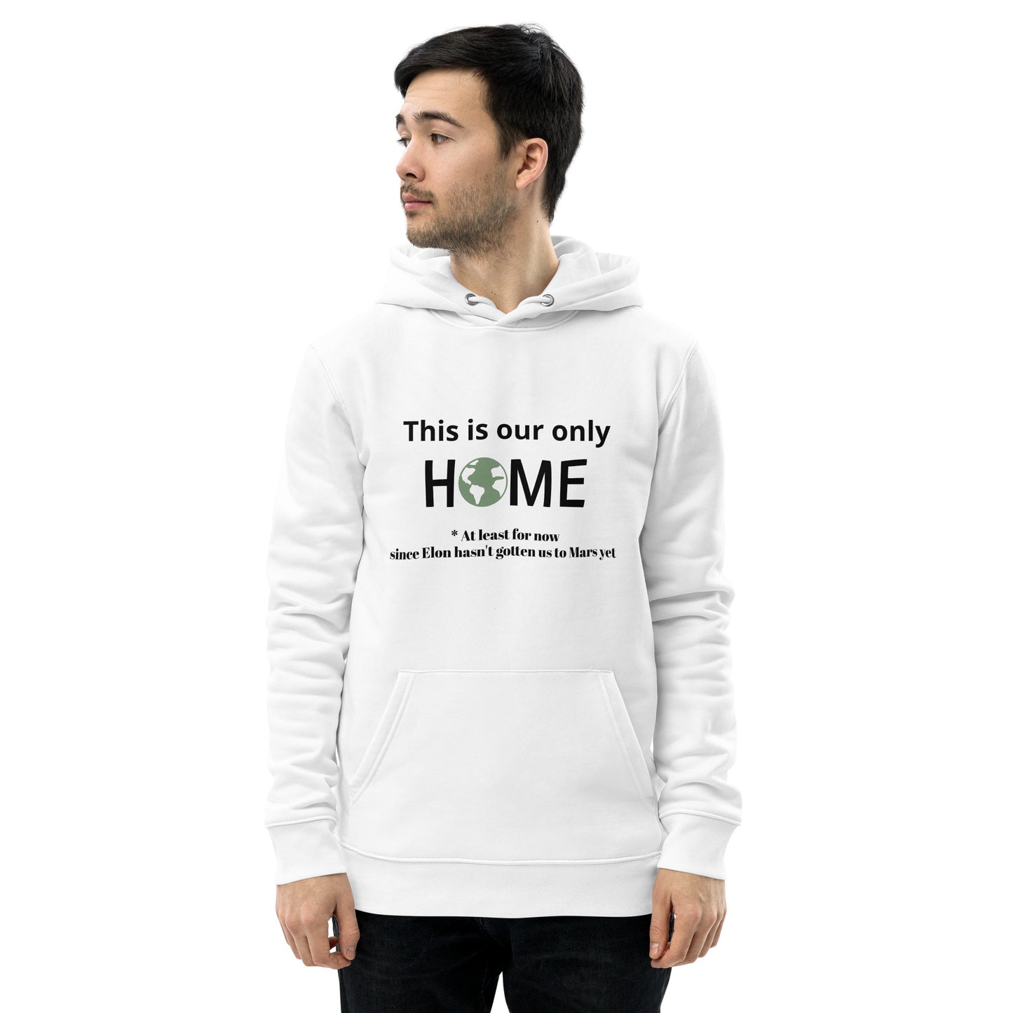 This Is Our Only Home | Unisex Essential Eco Hoodie | Sustainable Comfort and Style