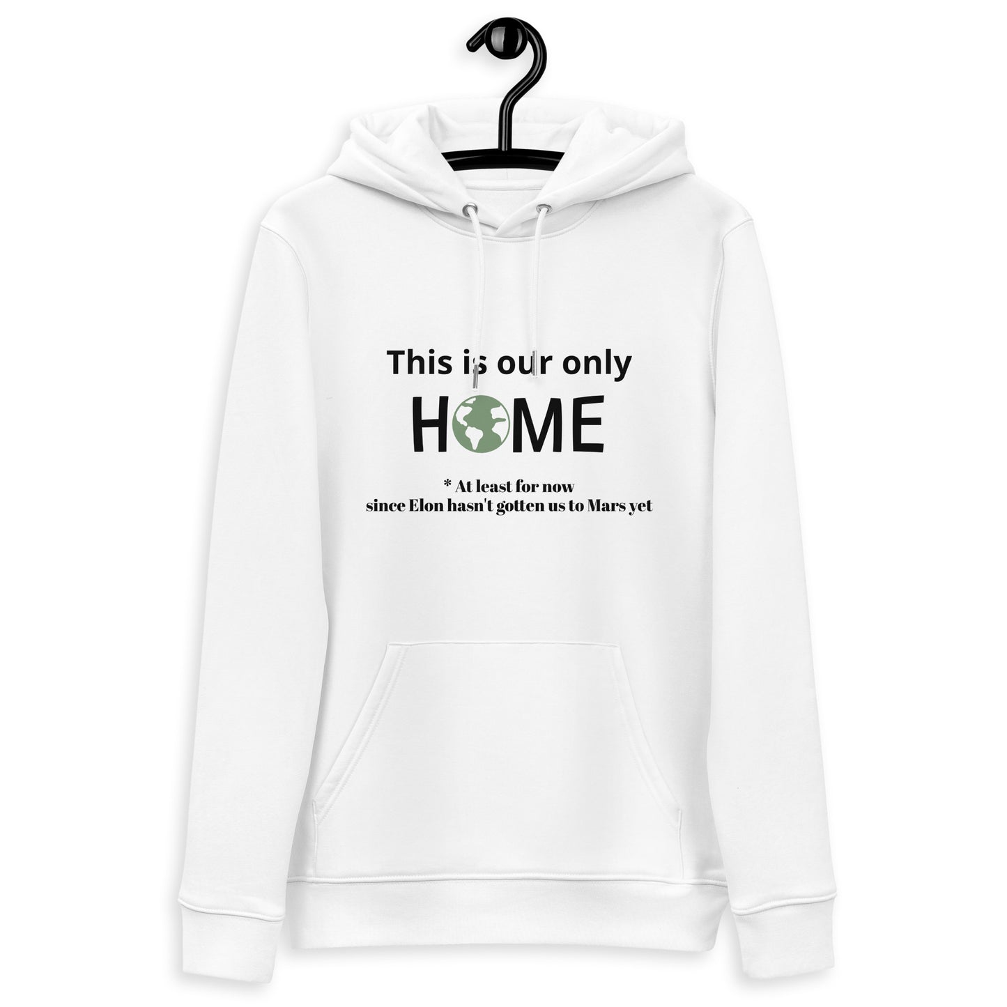 This Is Our Only Home | Unisex Essential Eco Hoodie | Sustainable Comfort and Style