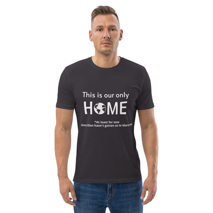 This Is Our Only Home Unisex organic cotton t-shirt