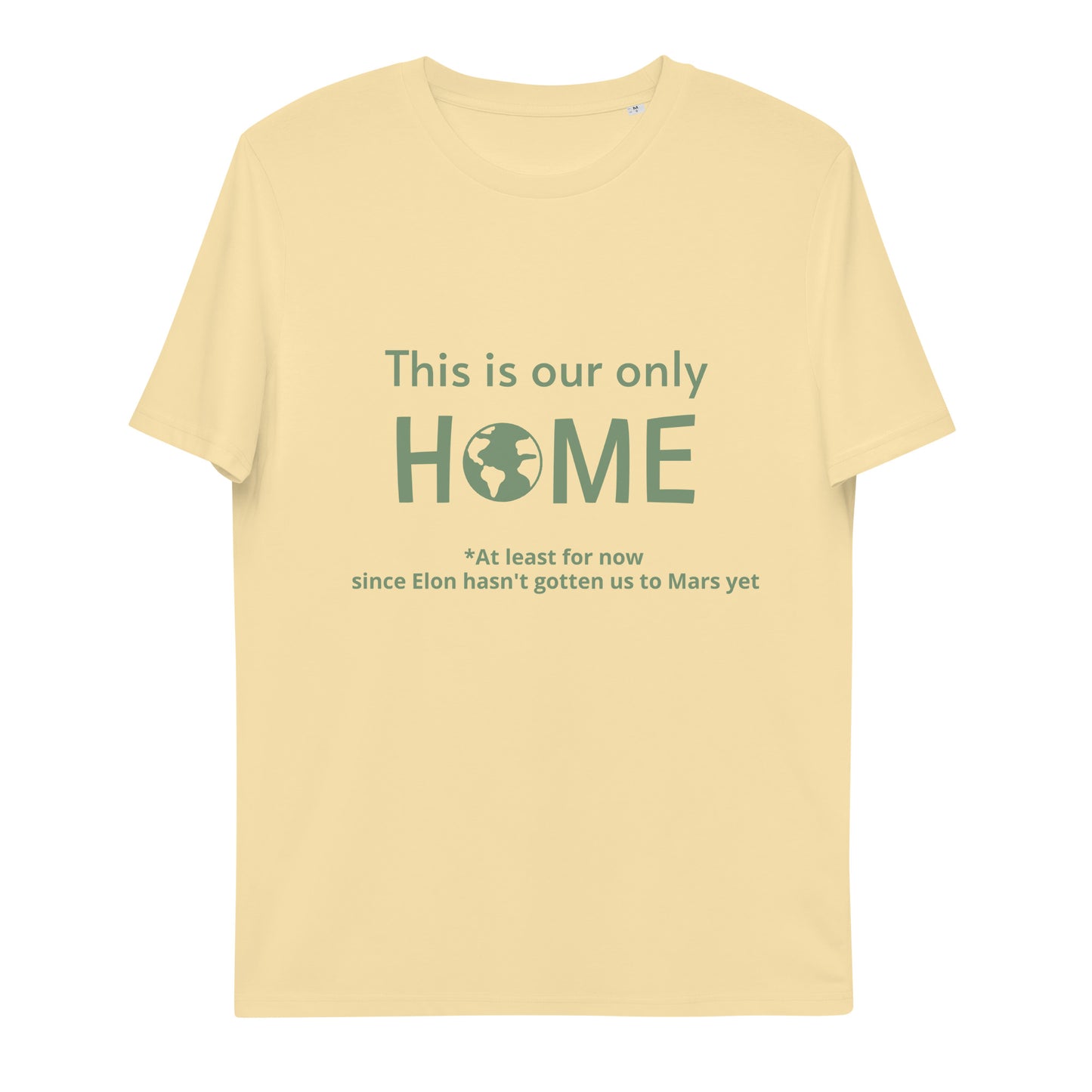 This Is Our Only Home Unisex organic cotton t-shirt