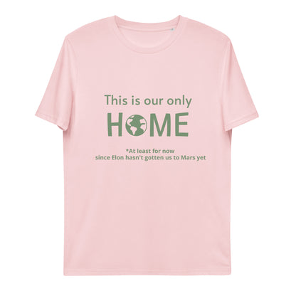 This Is Our Only Home Unisex organic cotton t-shirt