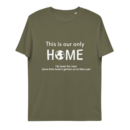 This Is Our Only Home Unisex organic cotton t-shirt