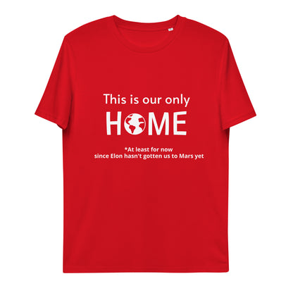 This Is Our Only Home Unisex organic cotton t-shirt