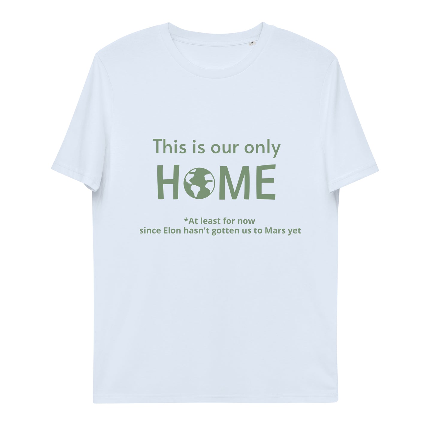 This Is Our Only Home Unisex organic cotton t-shirt