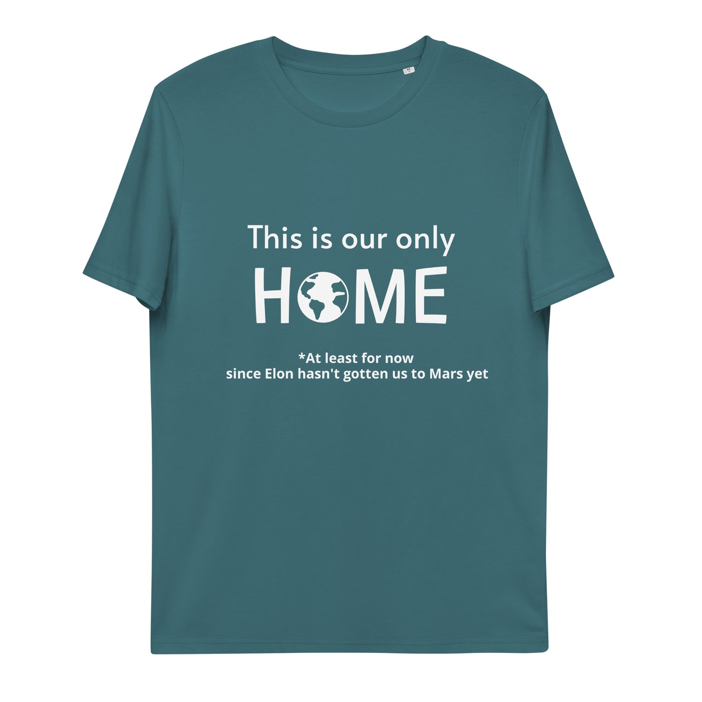 This Is Our Only Home Unisex organic cotton t-shirt