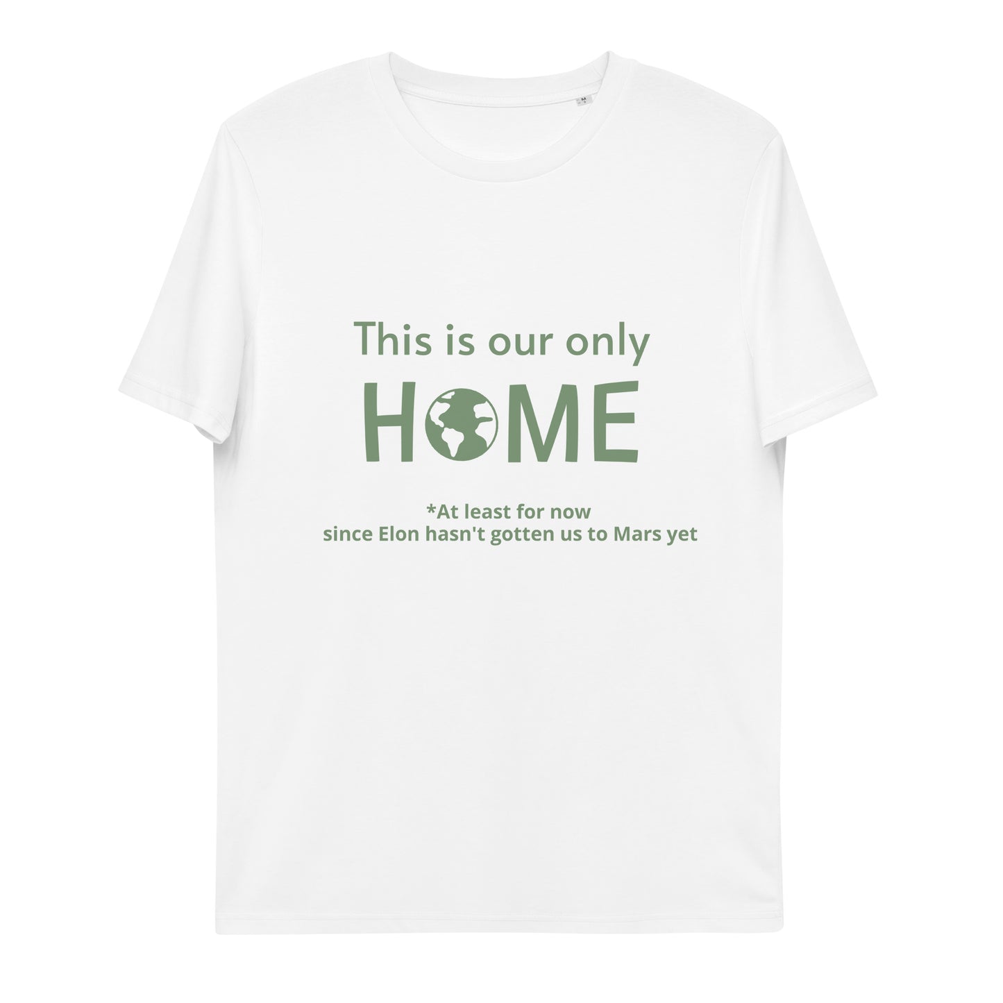 This Is Our Only Home Unisex organic cotton t-shirt