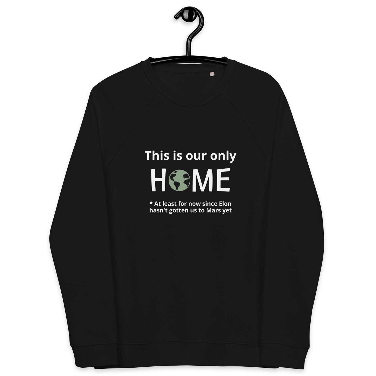 This Is Our Only Home | Unisex Organic Raglan Eco - Logo Sweatshirt | Eco-Friendly Comfort and Style