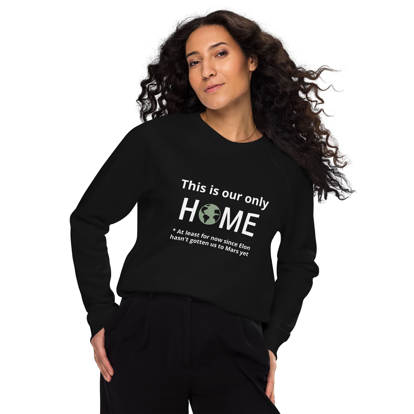 This Is Our Only Home | Unisex Organic Raglan Eco - Logo Sweatshirt | Eco-Friendly Comfort and Style