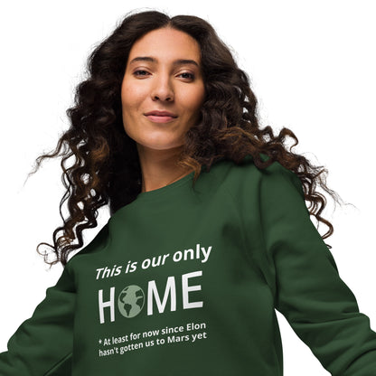 This Is Our Only Home | Unisex Organic Raglan Eco - Logo Sweatshirt | Eco-Friendly Comfort and Style