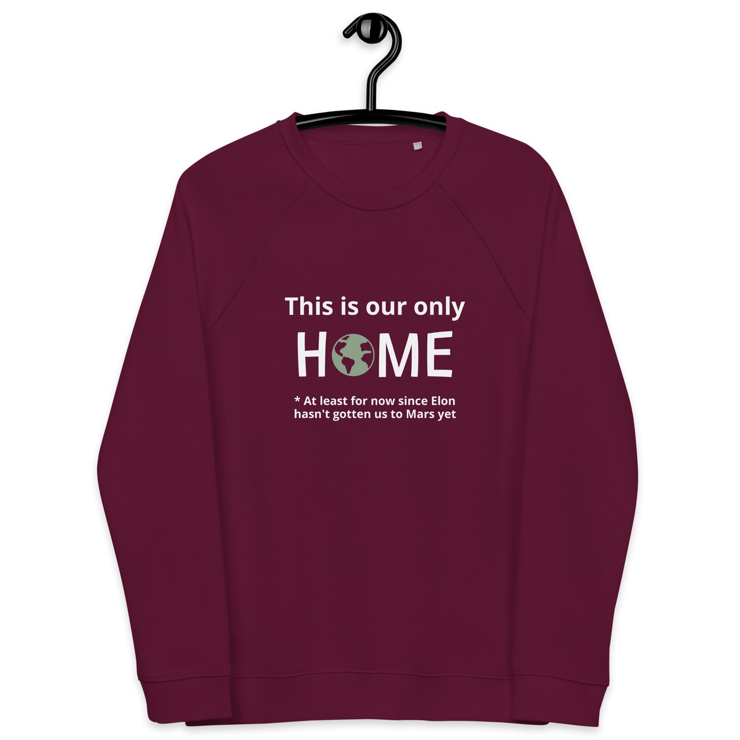 This Is Our Only Home | Unisex Organic Raglan Eco - Logo Sweatshirt | Eco-Friendly Comfort and Style