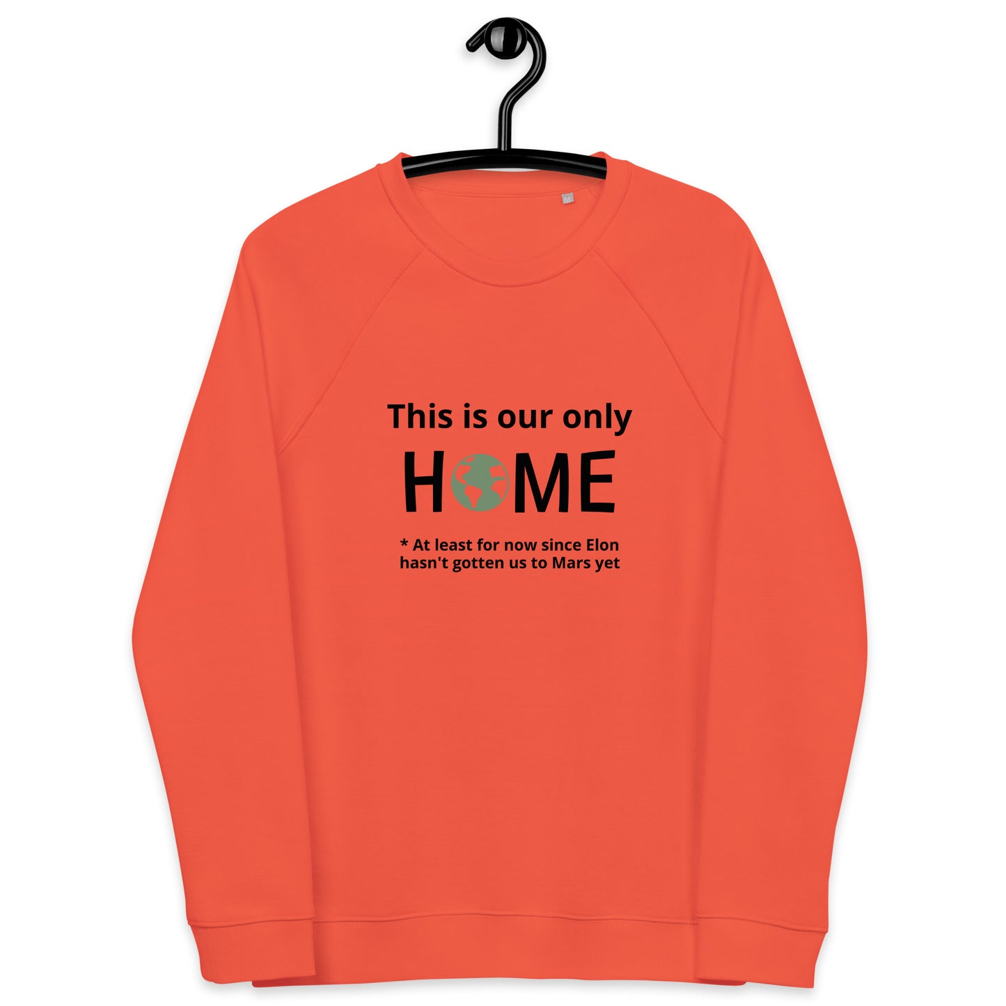 This Is Our Only Home | Unisex Organic Raglan Eco - Logo Sweatshirt | Eco-Friendly Comfort and Style